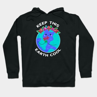 Keep This Earth Cool Cute Earth Day Hoodie